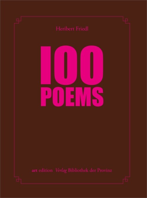 Heribert Friedl - 100 POEMS (Hardcover)