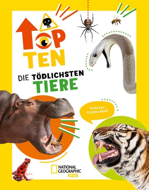 Die todlichsten Tiere. Ein aufregendes Count-Down der gefahrlichsten Tiere (Top Ten) (Hardcover)