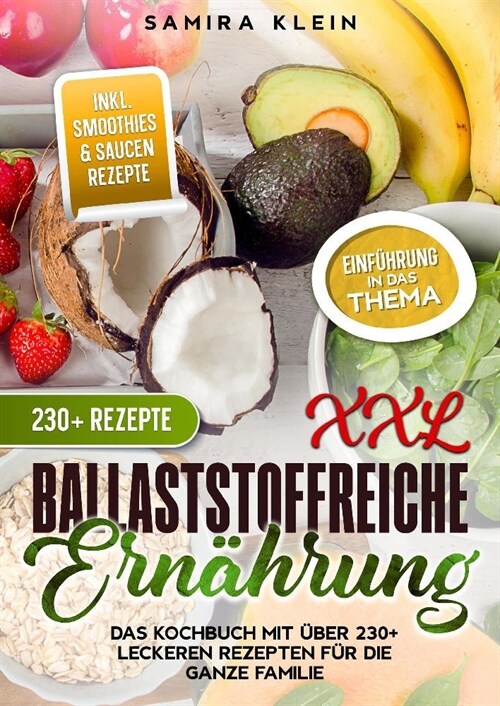 XXL Ballaststoffreiche Ern?rung: Das Kochbuch mit ?er 230+ leckeren Rezepten f? die ganze Familie (Paperback)