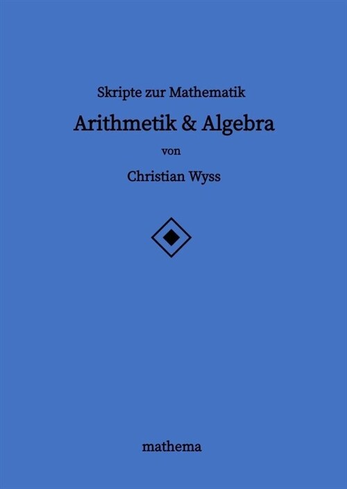 Skripte zur Mathematik - Arithmetik & Algebra (Paperback)