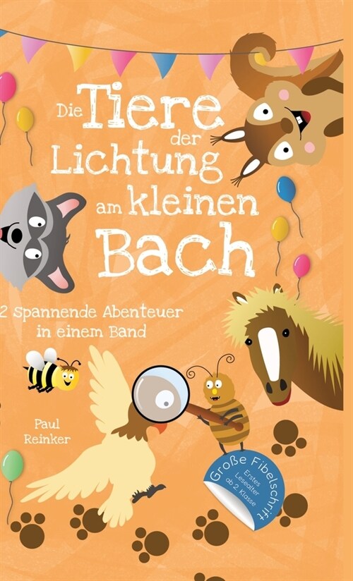 Die Tiere der Lichtung am kleinen Bach: Zwei spannende Abenteuergeschichten in einem Band (Hardcover)