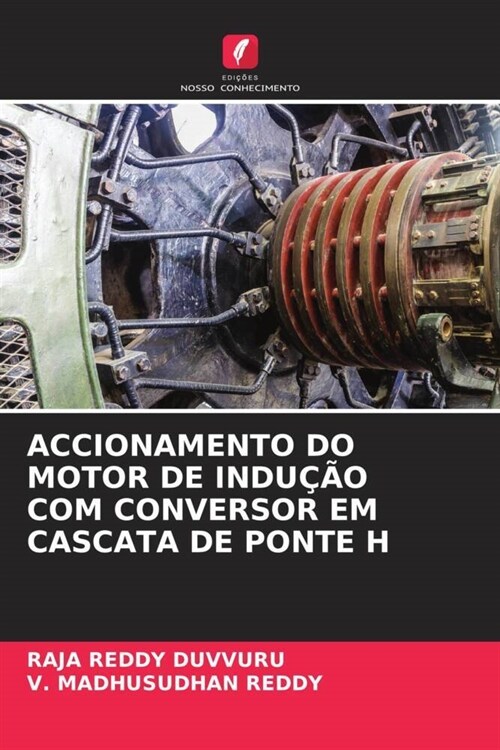 ACCIONAMENTO DO MOTOR DE INDUCAO COM CONVERSOR EM CASCATA DE PONTE H (Paperback)