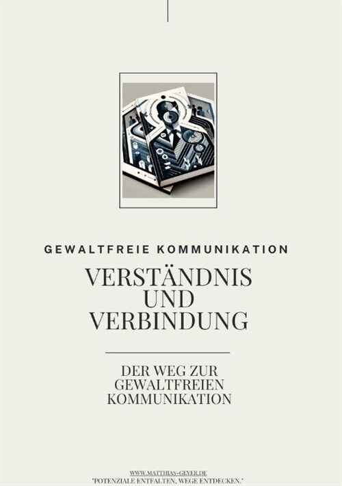 Verst?dnis und Verbindung: Der Weg zur Gewaltfreien Kommunikation (Paperback)