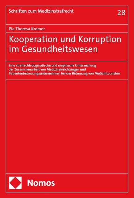 Kooperation Und Korruption Im Gesundheitswesen: Eine Strafrechtsdogmatische Und Empirische Untersuchung Der Zusammenarbeit Von Medizineinrichtungen Un (Paperback)