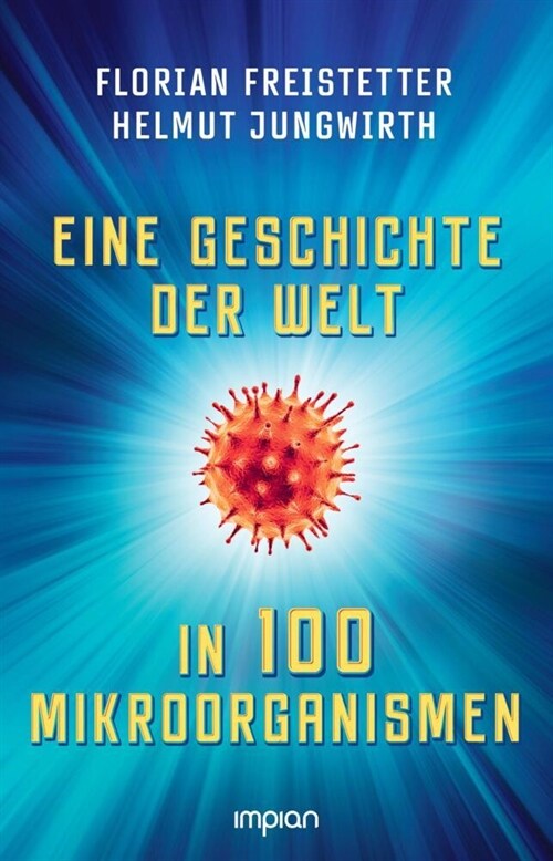 Eine Geschichte der Welt in 100 Mikroorganismen (Paperback)