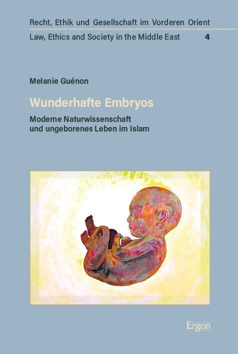 Wunderhafte Embryos: Moderne Naturwissenschaft Und Ungeborenes Leben Im Islam (Paperback)