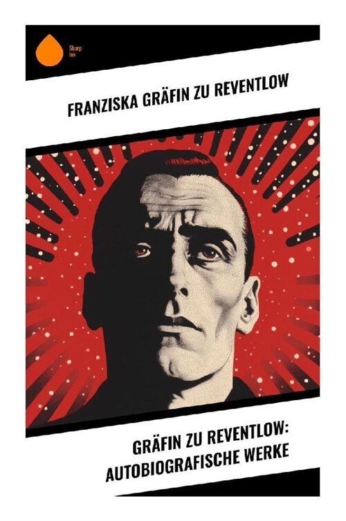 Grafin zu Reventlow: Autobiografische Werke (Paperback)