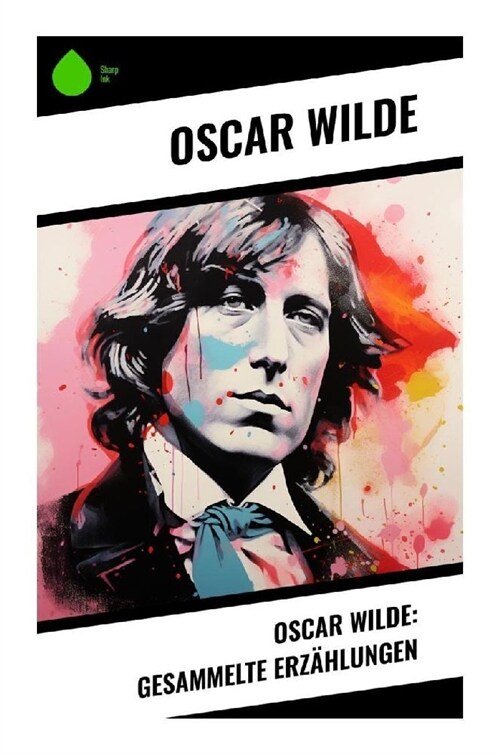 Oscar Wilde: Gesammelte Erzahlungen (Paperback)