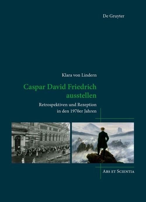 Caspar David Friedrich Ausstellen: Retrospektiven Und Rezeption in Den 1970er Jahren (Hardcover)