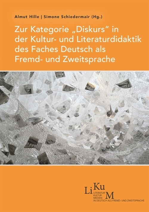 Zur Kategorie Diskurs in der Kultur- und Literaturdidaktik des Faches Deutsch als Fremd- und Zweitsprache (Paperback)