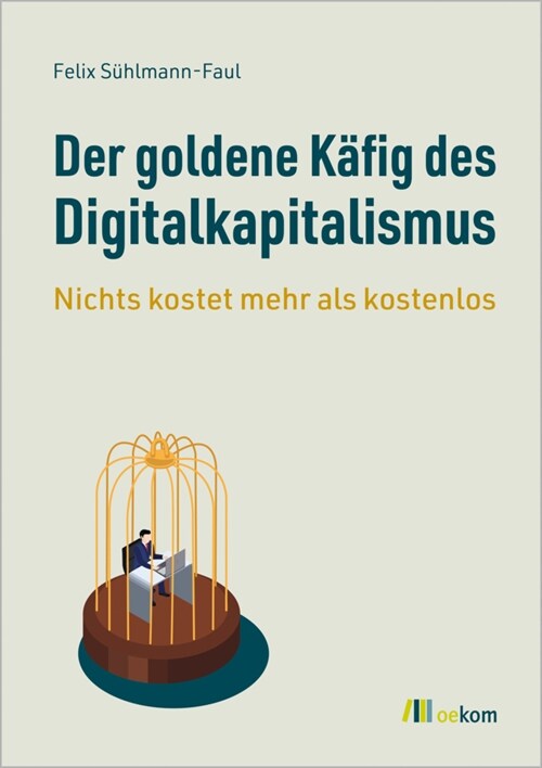 Der goldene Kafig des Digitalkapitalismus (Paperback)