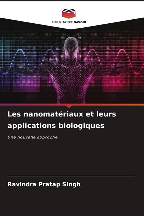 Les nanomateriaux et leurs applications biologiques (Paperback)