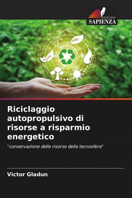 Riciclaggio autopropulsivo di risorse a risparmio energetico (Paperback)