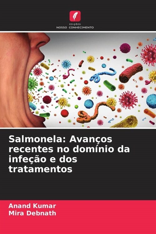 Salmonela: Avancos recentes no dominio da infecao e dos tratamentos (Paperback)