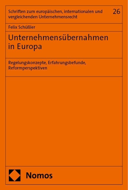 Unternehmensubernahmen in Europa: Regelungskonzepte, Erfahrungsbefunde, Reformperspektiven (Paperback)