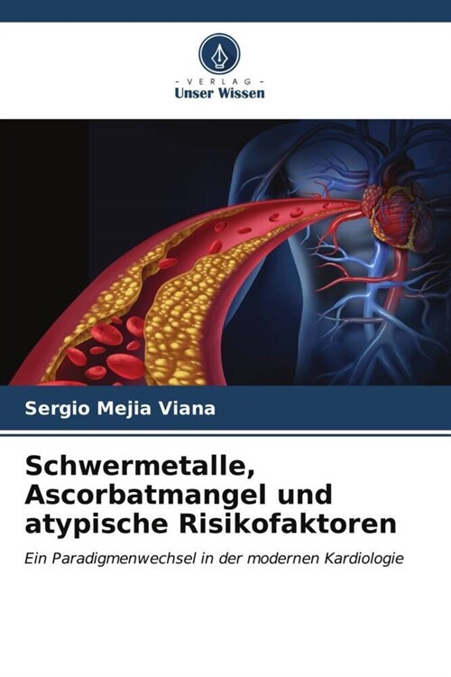 Schwermetalle, Ascorbatmangel und atypische Risikofaktoren (Paperback)