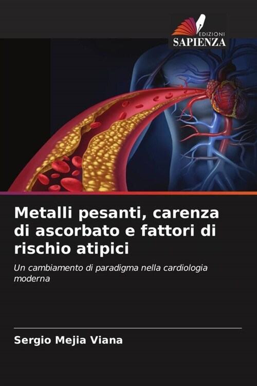 Metalli pesanti, carenza di ascorbato e fattori di rischio atipici (Paperback)