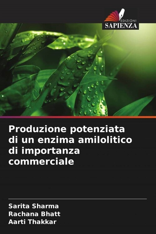 Produzione potenziata di un enzima amilolitico di importanza commerciale (Paperback)