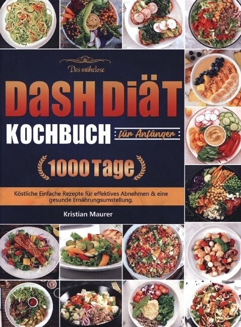 Das muhelose DASH Diat-Kochbuch fur Anfanger (Paperback)