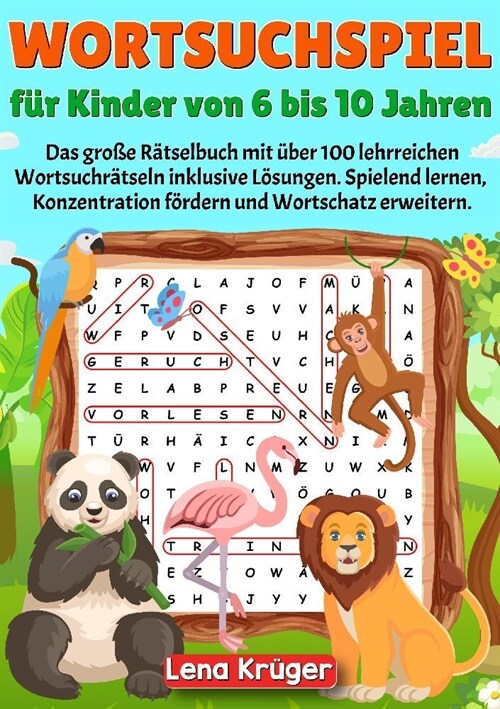 Wortsuchspiel f? Kinder von 6 bis 10 Jahren: Das gro? R?selbuch mit ?er 100 lehrreichen Wortsuchr?seln inklusive L?ungen. Spielend lernen, Konze (Paperback)