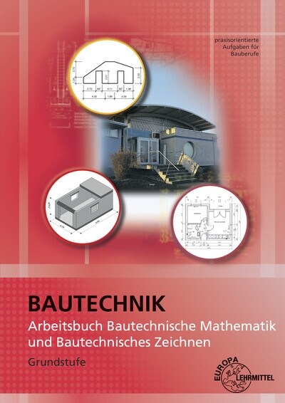 Arbeitsbuch Bautechnische Mathematik und Bautechnisches Zeichnen (Book)