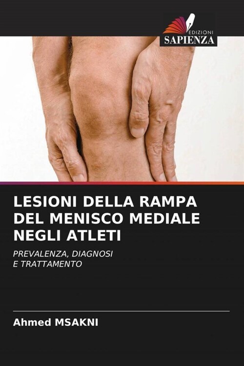 LESIONI DELLA RAMPA DEL MENISCO MEDIALE NEGLI ATLETI (Paperback)