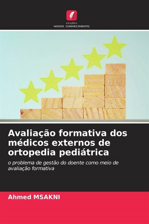 Avaliacao formativa dos medicos externos de ortopedia pediatrica (Paperback)