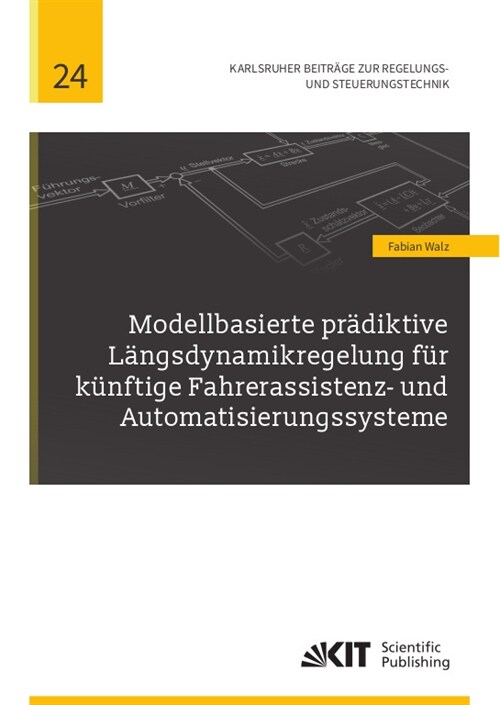 Modellbasierte pradiktive Langsdynamikregelung fur kunftige Fahrerassistenz- und Automatisierungssysteme (Paperback)
