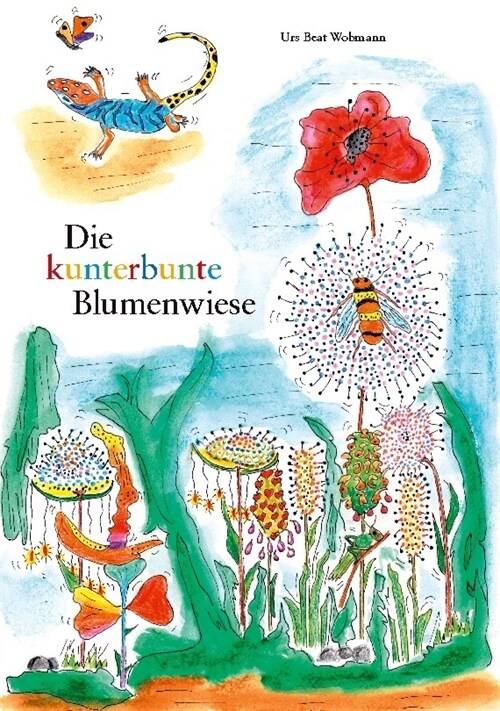 Die kunterbunte Blumenwiese (Hardcover)