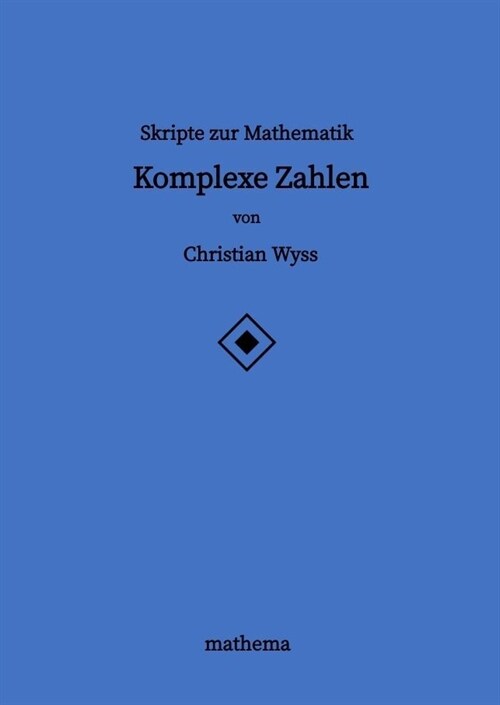 Skripte zur Mathematik - Komplexe Zahlen (Paperback)