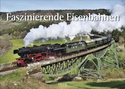 Faszinierende Eisenbahnen 2025 (Calendar)