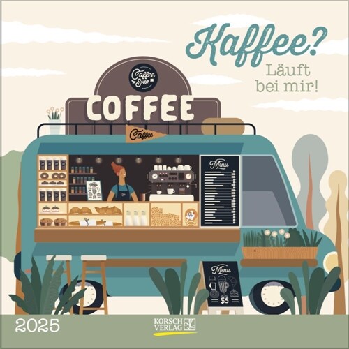 Kaffee - Lauft bei mir! 2025 (Calendar)