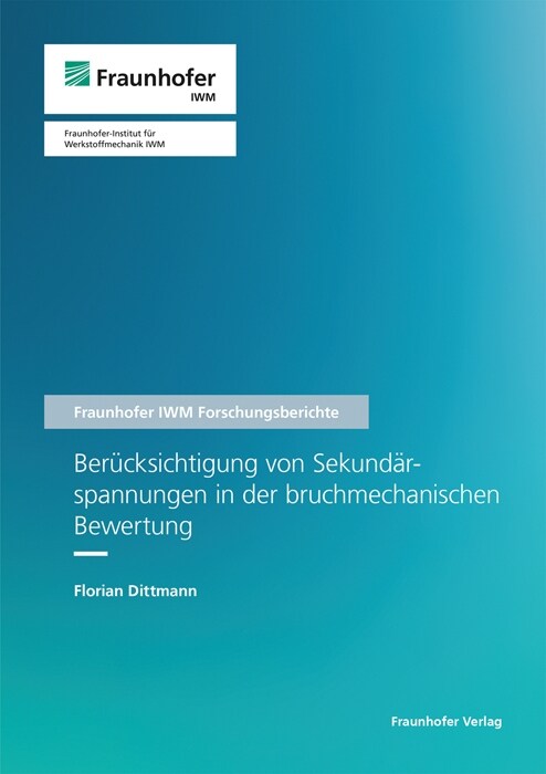Berucksichtigung von Sekundarspannungen in der bruchmechanischen Bewertung (Paperback)