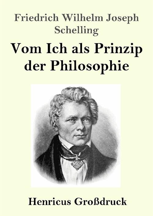 Vom Ich als Prinzip der Philosophie (Gro?ruck): oder ?er das Unbedingte im menschlichen Wissen (Paperback)