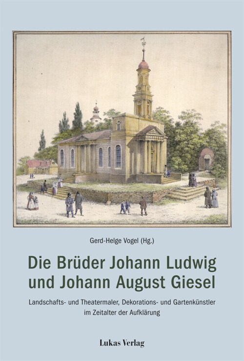 Die Bruder Johann Ludwig und Johann August Giesel (Paperback)