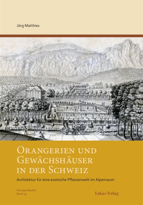 Orangerien und Gewachshauser in der Schweiz (Hardcover)