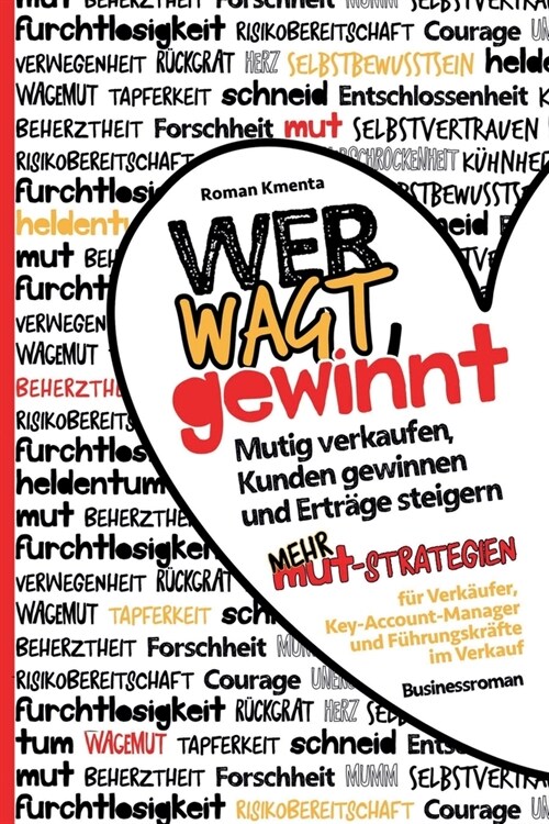 Wer wagt, gewinnt: Mutig verkaufen, Kunden gewinnen und Ertr?e steigern (Paperback)