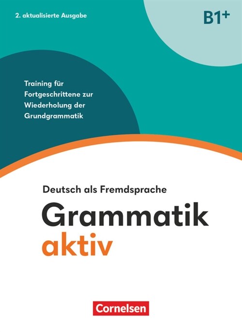 Grammatik aktiv - Deutsch als Fremdsprache - 2. aktualisierte Ausgabe - B1+ (Paperback)