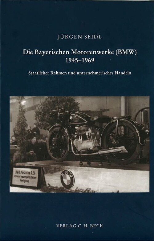 Die Bayerischen Motorenwerke (BMW) 1945-1969 (Hardcover)