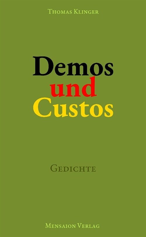 Demos und Custos: Gedichte. ?er Demokratie und ihre Verletzlichkeit (Paperback)