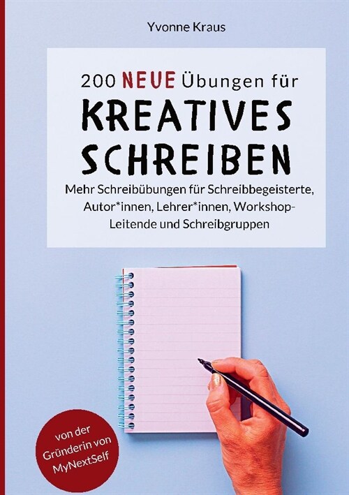 200 neue ?ungen f? kreatives Schreiben: Mehr Schreib?ungen f? Schreibbegeisterte, Autor*innen, Lehrer*innen, Workshop-Leitende und Schreibgruppen (Paperback)