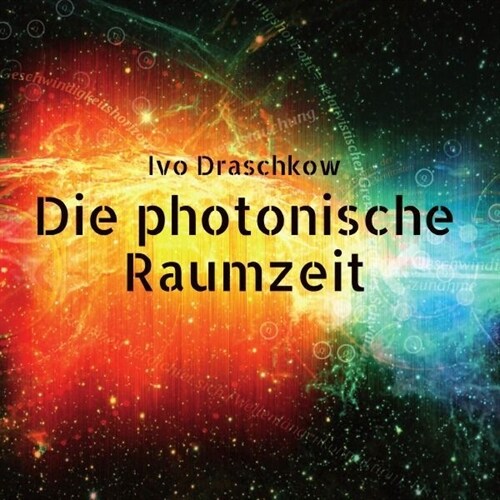 Die photonische Raumzeit (Paperback)