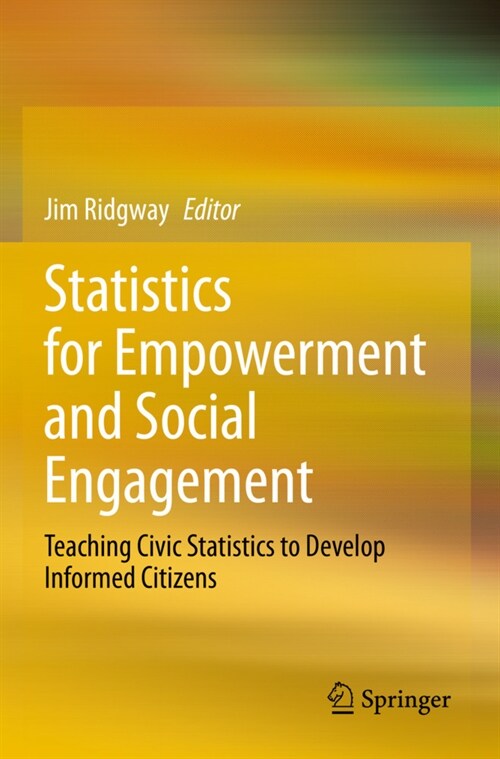 Statistics for Empowerment and Social Engagement: Teaching Civic Statistics to Develop Informed Citizens (Paperback, 2022)