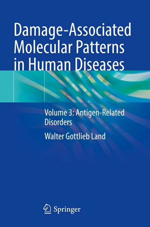 Damage-Associated Molecular Patterns in Human Diseases: Volume 3: Antigen-Related Disorders (Paperback, 2023)