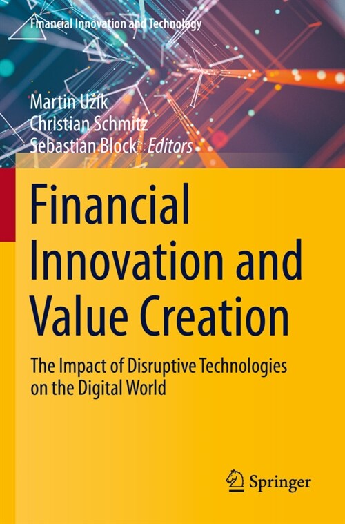 Financial Innovation and Value Creation: The Impact of Disruptive Technologies on the Digital World (Paperback, 2023)
