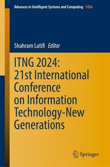 ITNG 2024: 21st International Conference on Information Technology-New Generations (Hardcover)