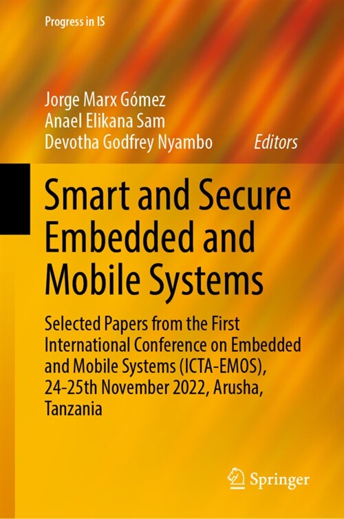 Smart and Secure Embedded and Mobile Systems: Selected Papers from the First International Conference on Embedded and Mobile Systems (Icta-Emos), 24-2 (Hardcover, 2024)
