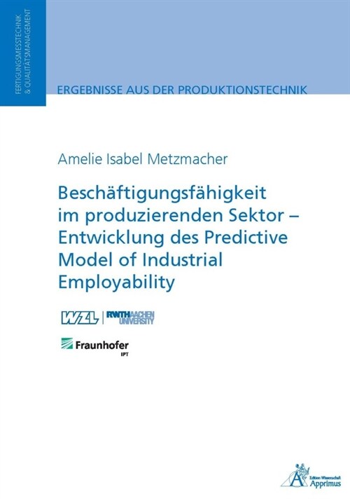 Beschaftigungsfahigkeit im produzierenden Sektor - Entwicklung des Predictive Model of Industrial Employability (Paperback)