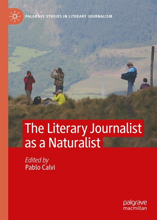 The Literary Journalist as a Naturalist (Hardcover)