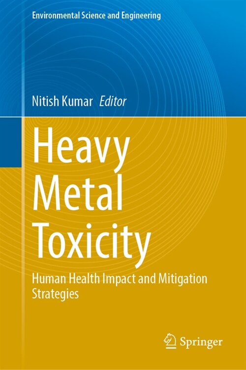 Heavy Metal Toxicity: Human Health Impact and Mitigation Strategies (Hardcover, 2024)